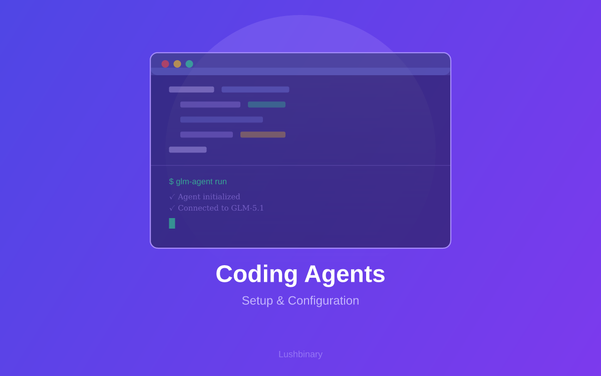 GLM-5.1 with Claude Code & Coding Agents Setup Guide | Lushbinary